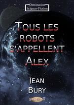 Tous les robots s'appellent Alex