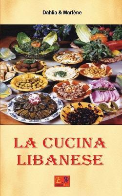 La Cucina Libanese - Dahlia & Marlène - ebook