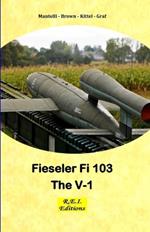 Fieseler Fi 103 - The V-1