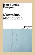 L'Antoine, idiot du Sud