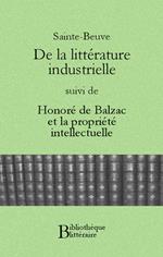 De la littérature industrielle, suivi de Honoré de Balzac et la propriété intellectuelle