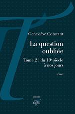 La question oubliée - Tome 2 : du 19e siècle à nos jours