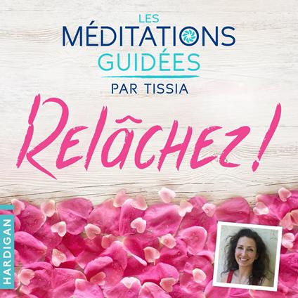 Les Méditations Guidées — Relâchez !