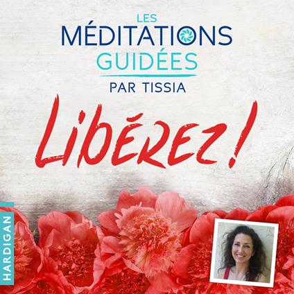 Les Méditations Guidées — Libérez !