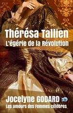 Thérésa Tallien, l'égérie de la Révolution