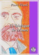 La fabrique de crimes