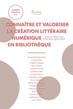 Connaître et valoriser la création littéraire numérique en bibliothèque