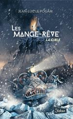 Les Mange-Rêve - Tome 2 La cible