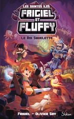 Frigiel et Fluffy, Le cycle Les saintes Iles - Tome 3 Le Roi squelette