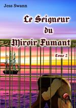 Le Seigneur du Miroir fumant