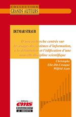 Detmar Straub. D'une recherche centrée sur les usages des systèmes d'information, à la délimitation et l'édification d'une nouvelle discipline scientifique