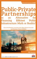 Public-Private Partnerships as an Alternative for Financing Efficient Public Infrastructure: Myth or Reality?