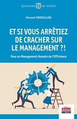 Et si vous arrêtiez de cracher sur le management ?!