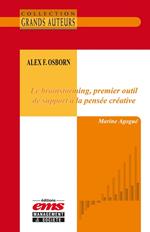 Alex F. Osborn - Le brainstorming, premier outil de support à la pensée créative