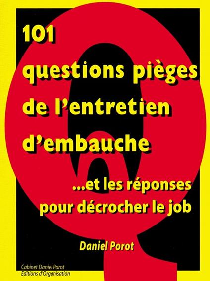 101 questions pièges de l'entretien d'embauche... et les réponses pour décrocher le job