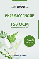 Pharmacognosie : 150 QCM corrigés, commentés et rappels de cours