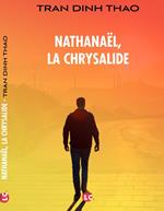 Nathanaël. La Chrysalide