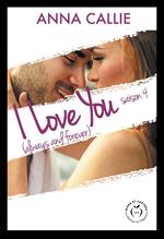 I Love You (always and forever) - Saison 4