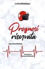 Prognosi riservata