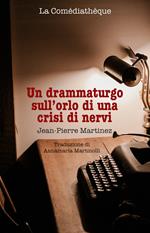 Un drammaturgo sull’orlo di una crisi di nervi