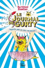 Le Journal de Gurty (Tome 8) - J'appelle pas ça des vacances