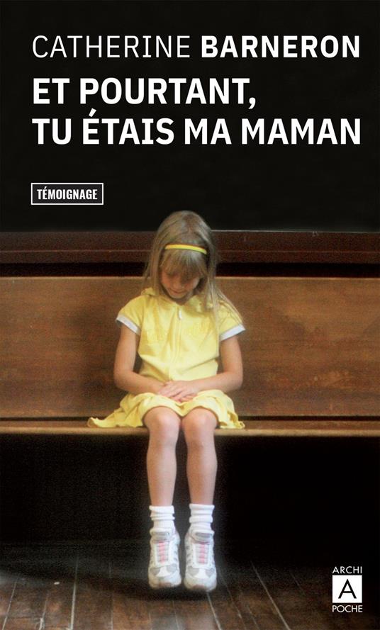 Et pourtant, tu étais ma maman