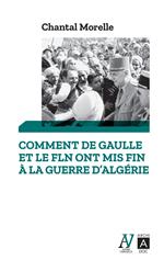 Comment De Gaulle et le FLN ont mis fin à la guerre d'Algérie