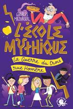 L'École mythique - La Guerre du trois rue Homère