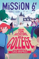 Mission Sixième - Tome 2 Mène ton aventure au collège des brumes