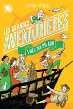 100 % Bio - Les Grandes Aventurières vues par un ado