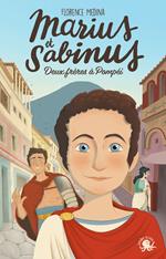 Marius et Sabinus - Deux frères à Pompéi
