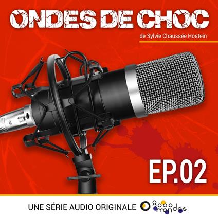 Ondes de choc - Episode 2