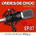 Ondes de choc - Episode 7