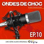 Ondes de choc - Episode 10