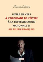 Lettre en vers a l'occupant de l'Elysee, a la Representation nationale et au peuple francais