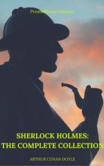 Sherlock Holmes: The Complete Collection (Best Navigation, Active TOC) (Prometheus Classics)