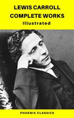 Lewis Carroll Complete Works (Phoenix Classics)