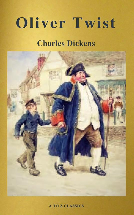 Oliver Twist (Active TOC, Free Audiobook) (A to Z Classics) - Charles Dickens,A to z Classics - ebook