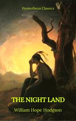 The Night Land (Best Navigation, Active TOC) (Prometheus Classics)