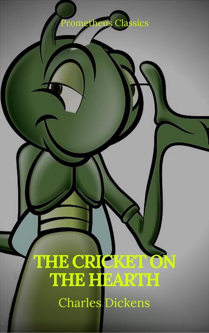 The Cricket on the Hearth (Best Navigation, Active TOC)(Prometheus Classics)