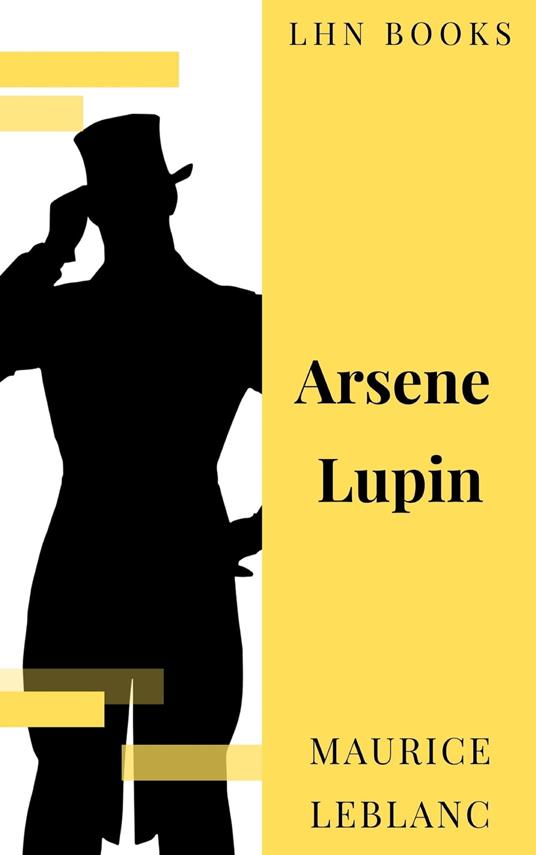 L'arresto di Arsenio Lupin eBook by Maurice Leblanc - EPUB Book