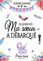 Le jour où ma soeur a débarqué