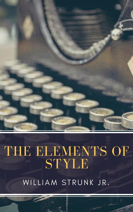 The Elements of Style ( Fourth Edition )