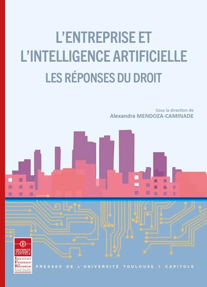 L'entreprise et l'intelligence artificielle - Les réponses du droit