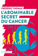 L’abominable secret du cancer