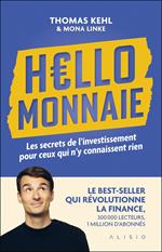 Hello Monnaie : Les secrets de l'investissement pour ceux qui n'y connaissent rien