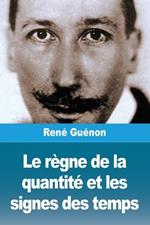 Le règne de la quantité et les signes des temps