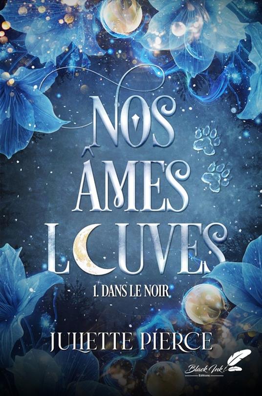 Nos âmes louves, tome 1 : Dans le noir