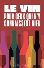 Le vin pour ceux qui n'y connaissent rien