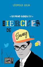 Exercices de swag - Raymond Queneau 2.0